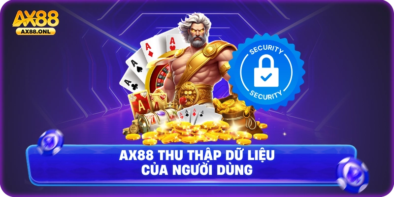 Ax88 thu thập dữ liệu của người dùng