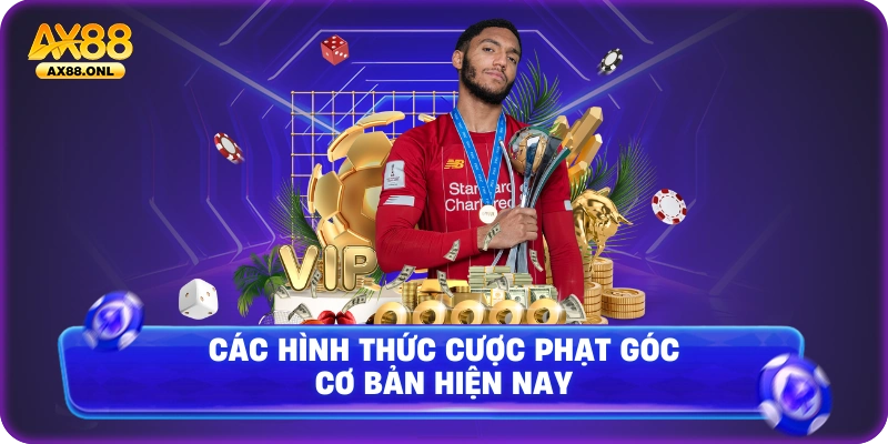 Các hình thức cược phạt góc cơ bản hiện nay