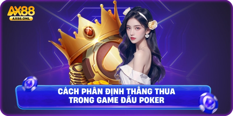 Cách phân định thắng thua trong game đấu poker