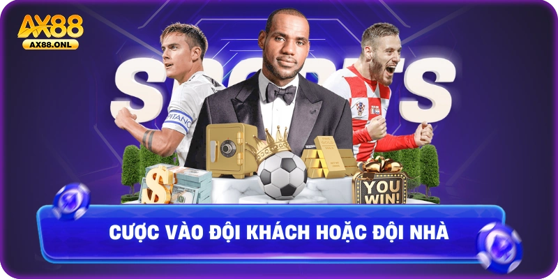 Cược vào đội khách hoặc đội nhà
