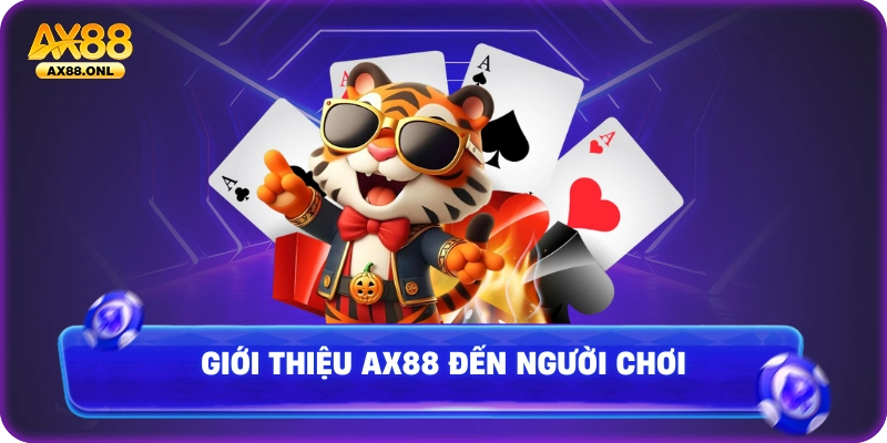 Giới thiệu Ax88 đến người chơi