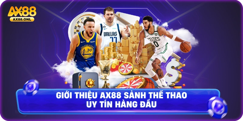 Giới thiệu Ax88 sảnh thể thao uy tín hàng đầu