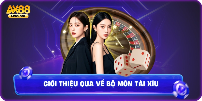 Giới thiệu qua về bộ môn tài xỉu