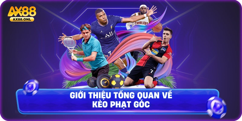 Giới thiệu tổng quan về kèo phạt góc
