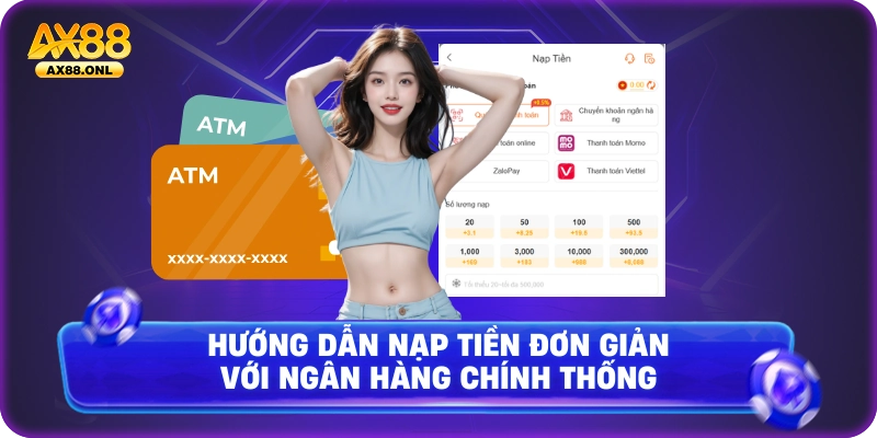 Hướng dẫn nạp tiền đơn giản với ngân hàng chính thống