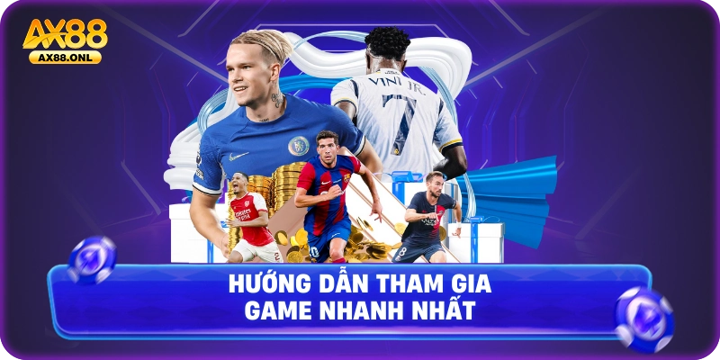 Hướng Dẫn Tham Gia Game Nhanh Nhất