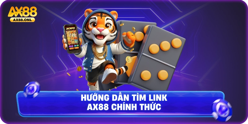 Hướng dẫn tìm link Ax88 chính thức 