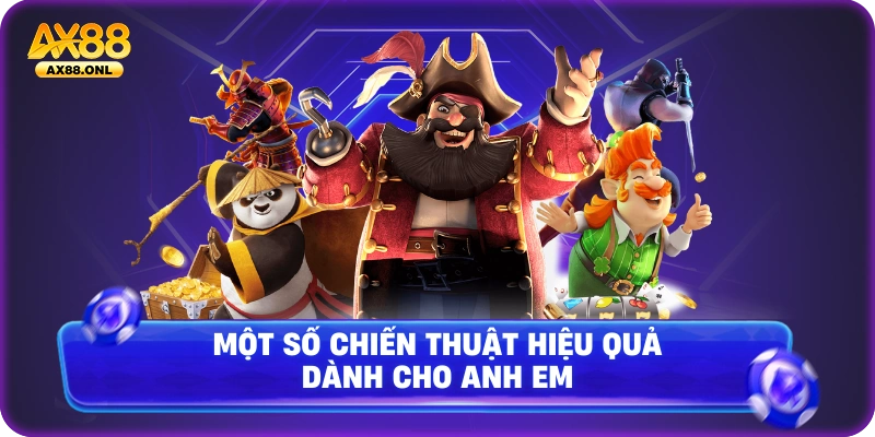 Một số chiến thuật hiệu quả dành cho anh em