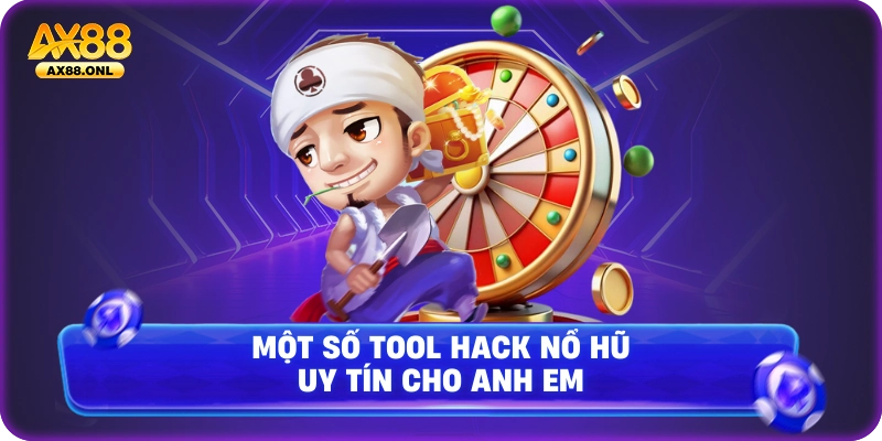 Một số tool hack nổ hũ uy tín cho anh em
