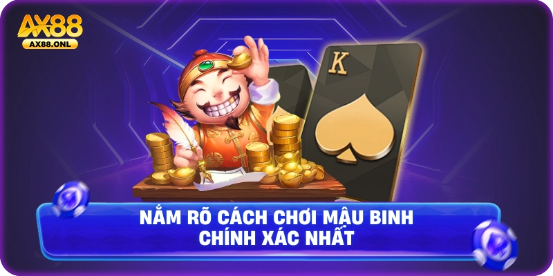 Nắm rõ cách chơi mậu binh chính xác nhất
