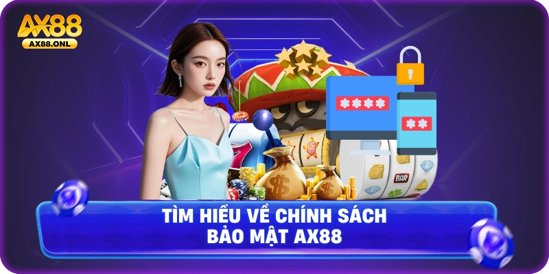 Tìm hiểu về chính sách bảo mật Ax88