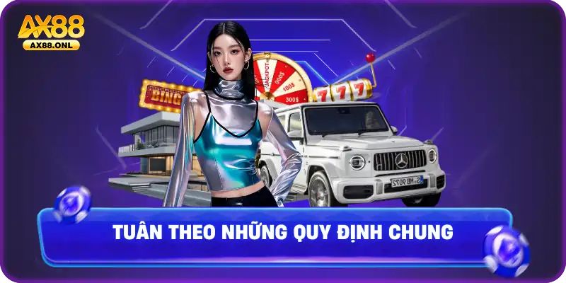 Tuân theo những quy định chung